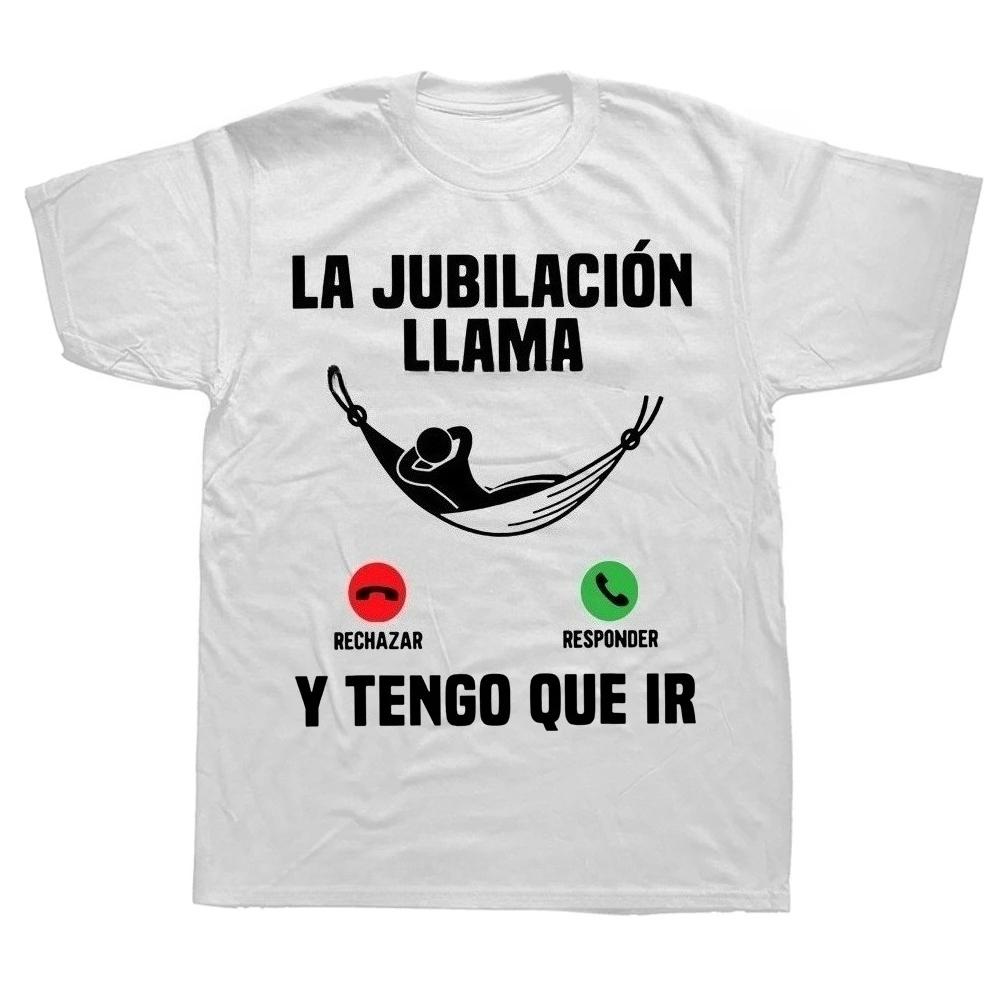 Retirement Calls Me, I Have Fun Spanish Words Retirement Gift Dad Casual Soft Cotton T-shirt Unisex Top Y2K