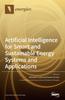 The Artificial Intelligence for Smart and Sustainable Energy Systems and Applications Book