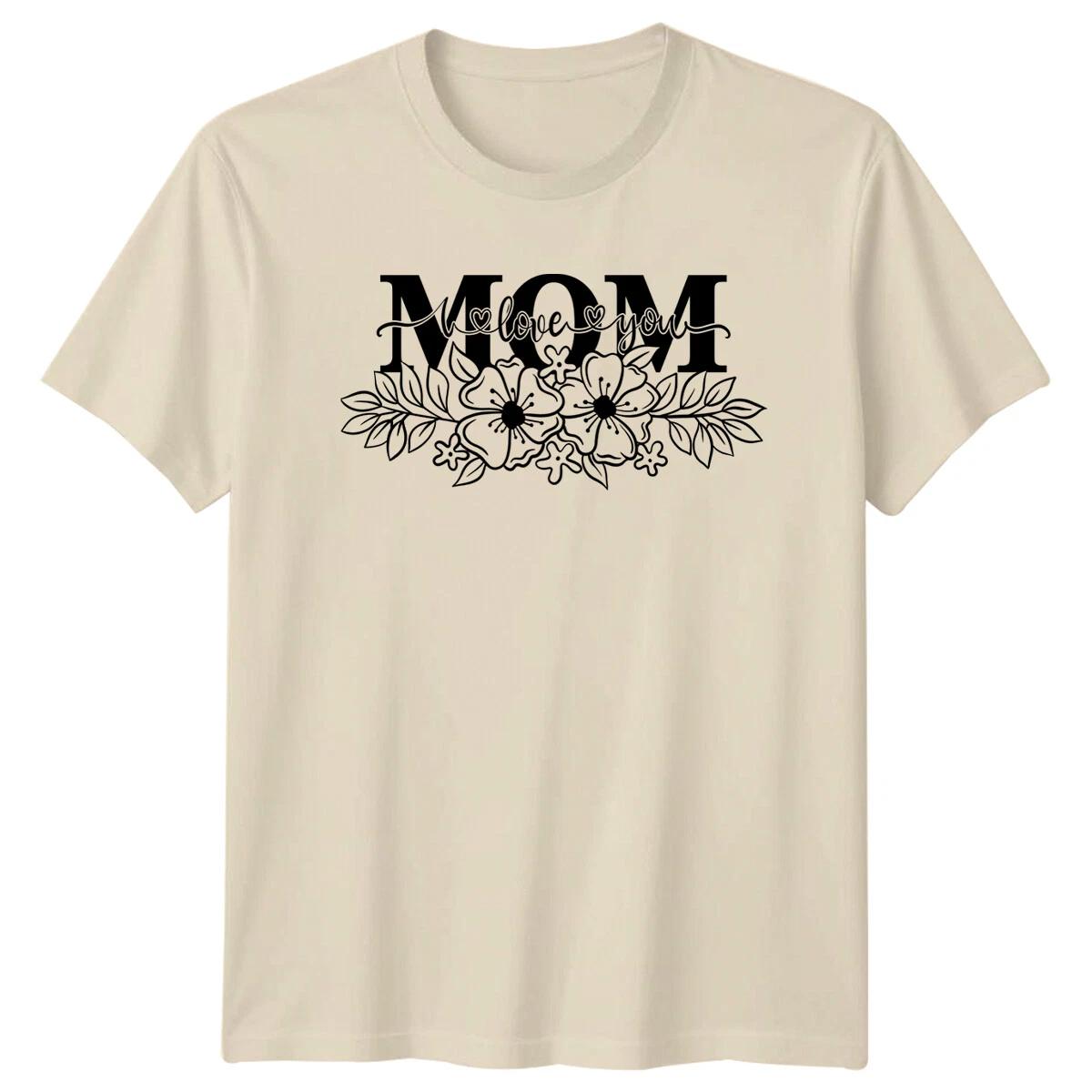 Mom We Love You Floral Mothers Day Gift T-Shirt L