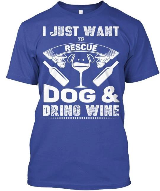 

i just want to rescue dog dring wine TTshirt Made in the USA Size S 5XL XL
