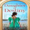 Daughter of Destiny by Lizzie Lane Hardback Book 9781837518500