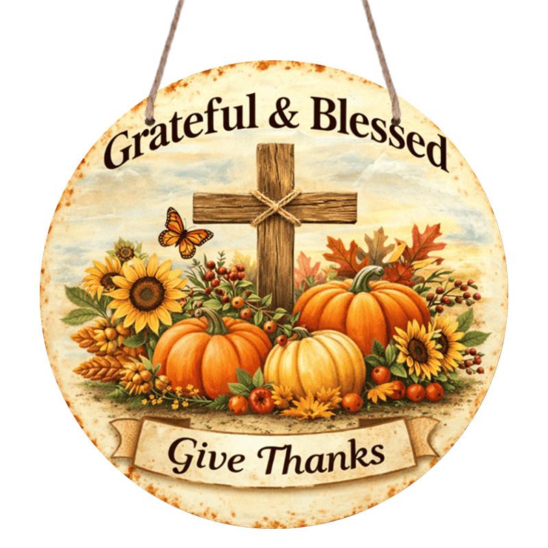2D Flat, 1pc Round Rustic Aluminum Metal Plaque - Thanksgiving Religious Blessing Theme with Grateful & Blessed Give Thanks Text, Suitable for 7.87×7.87inch