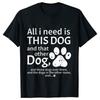 Dog Mama T-shirt for Women Funny Dog Lover Graphic Tops Women All I Need Is This Dog and That Classic Street Short Sleeved Tees