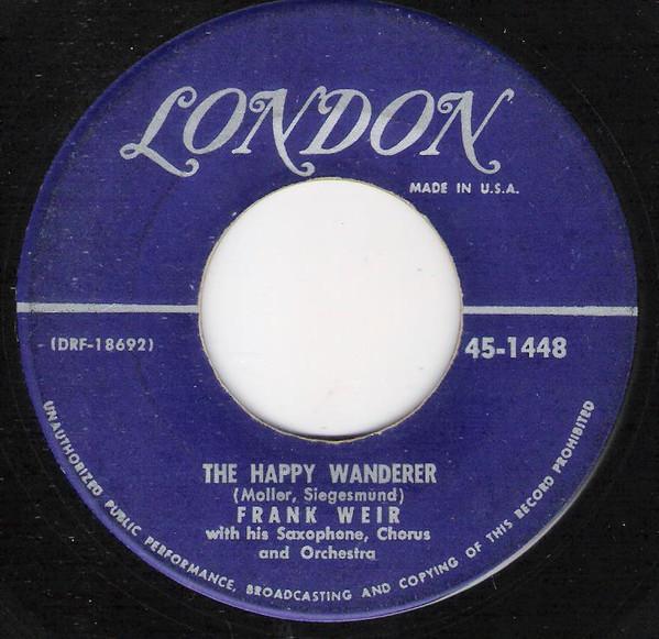 

7inch Record FRANK WEIR, HIS SAXOPHONE, CHORUS & - Happy Wanderer 451448 LONDON 1954 US Jazz Used