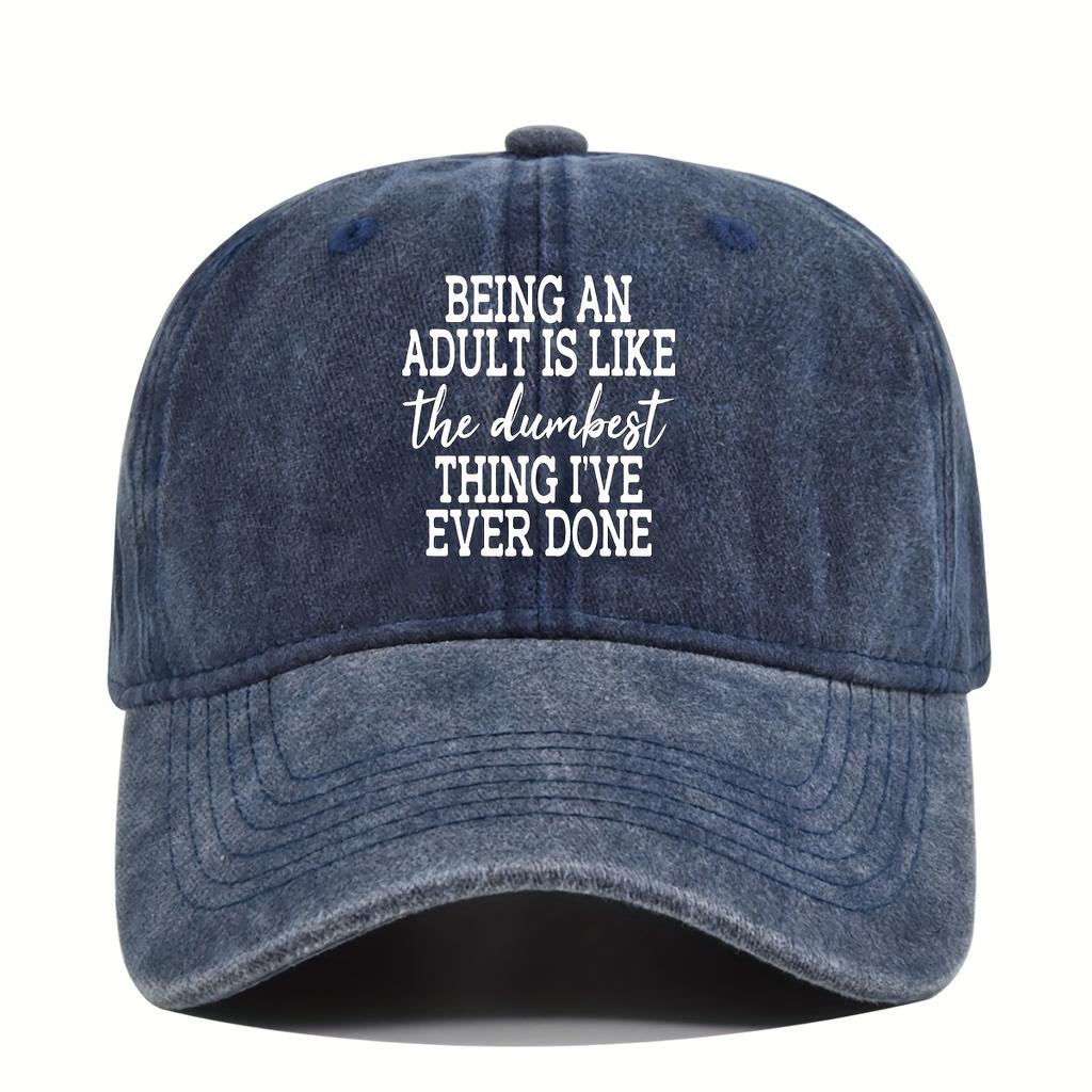 Being An Adult Is Dumb Quote Baseball Cap Distressed Washed Dad Hat Adjustable Adult Casual Sun Cap