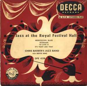 

7inch Record CHRIS BARBER S JAZZ BAND, BERTIE KI - Jazz At The Royal Festival Hall DFE6238 Decca 1955 UK Jazz Used