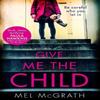 Give Me the Child by Mel McGrath Paperback Book 9780008215637