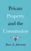 The Private Property and the Constitution Book