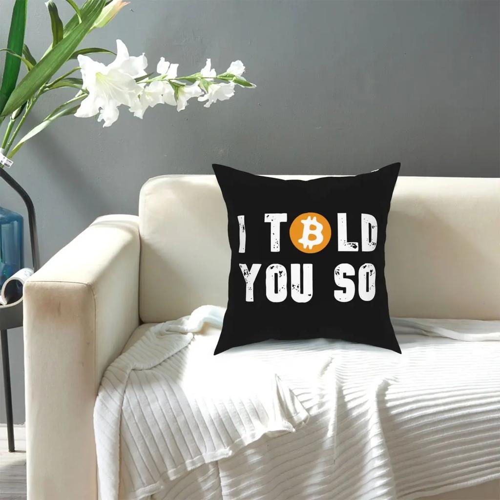 Bitcoin I Told You So Square Pillow Case Crypto Cryptocurrency Throw Pillow Ethereum Btc Blockchain Creative Cushion Covers