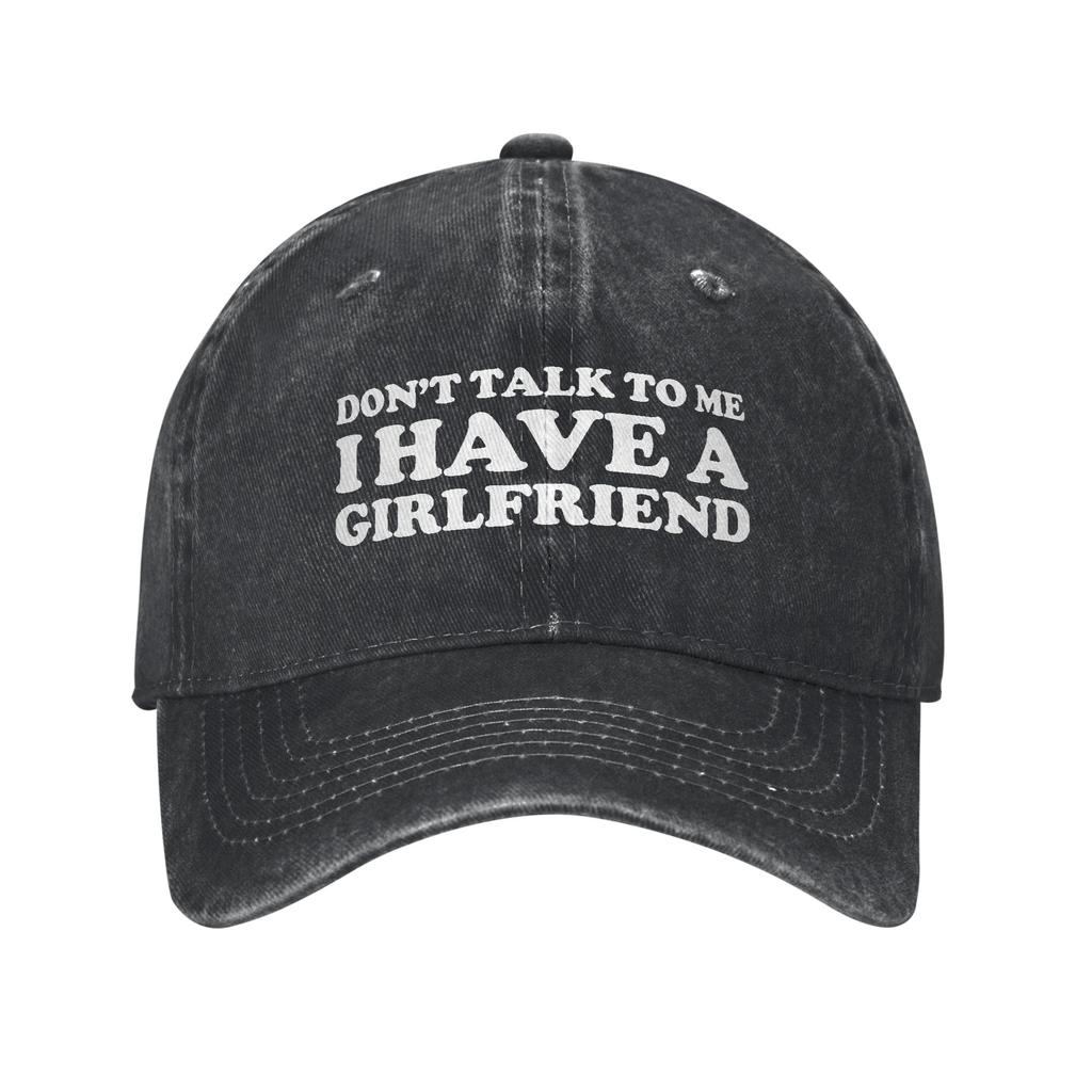 Retro Dont Talk To Me I Have A Girlfriend Baseball Caps Unstructured Unisex Women Love GF Distressed Washed Headwear Gift Hats
