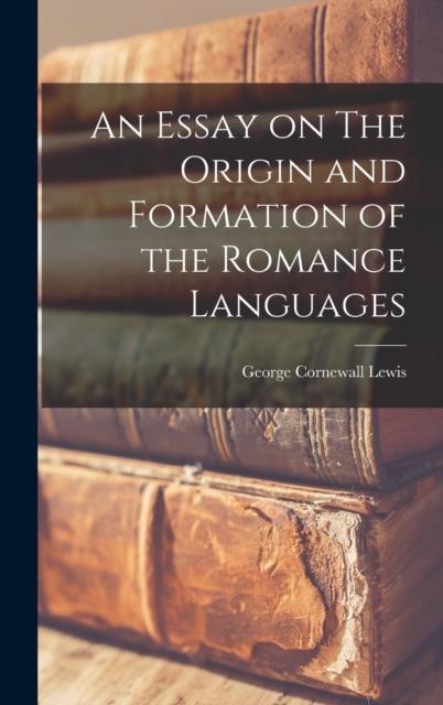 The An Essay On The Origin and Formation of the Romance Languages Book