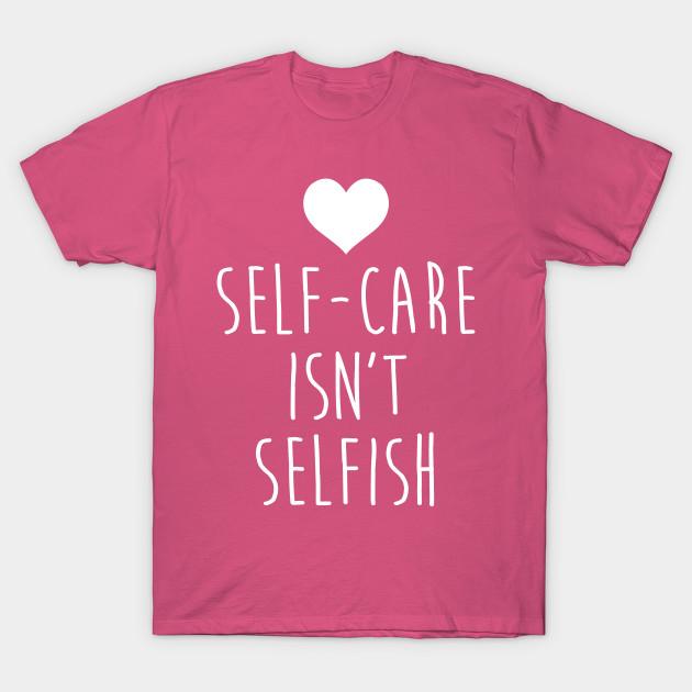 Buy Men Premium Cotton Harajuku T Shirt Self Care Isnt Selfish Mental ...