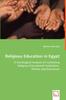 Kniha Religious Education In Egypt - A Sociological Analysis of Contesting Religious Educational Institutions, Policies and Discourses