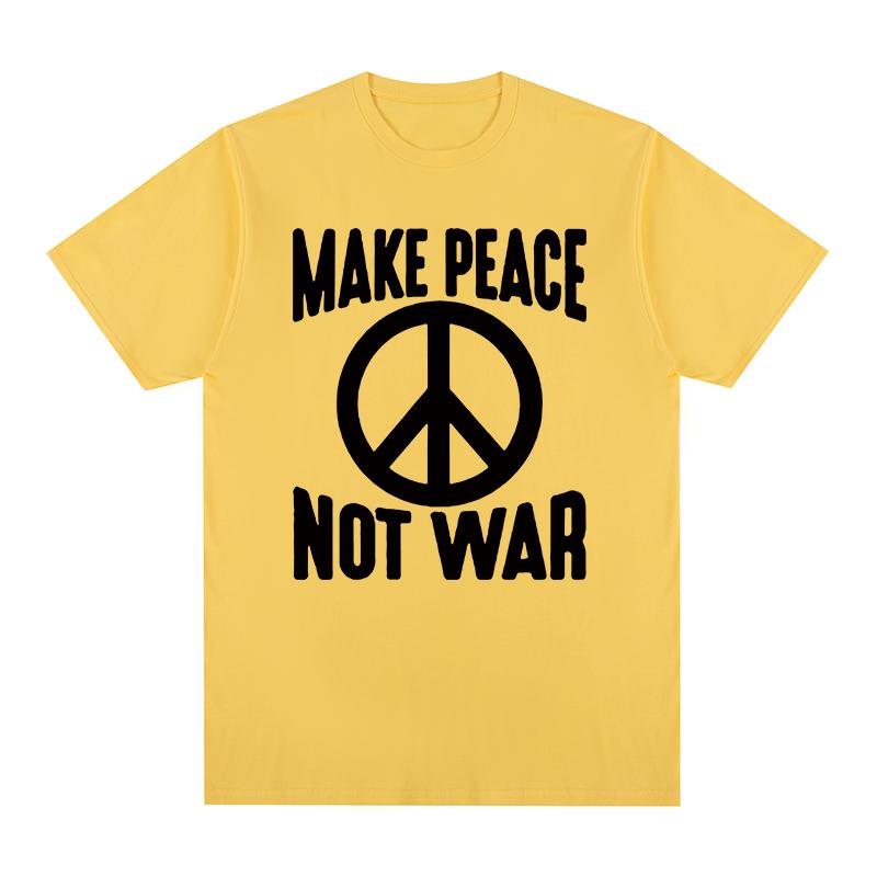 

Make Love Not War Vintage Women T-shirt Stop The Wars No War Graphic Novelty Cotton Unisex T Shirt New TEE TSHIRT Womens Tops 4XL