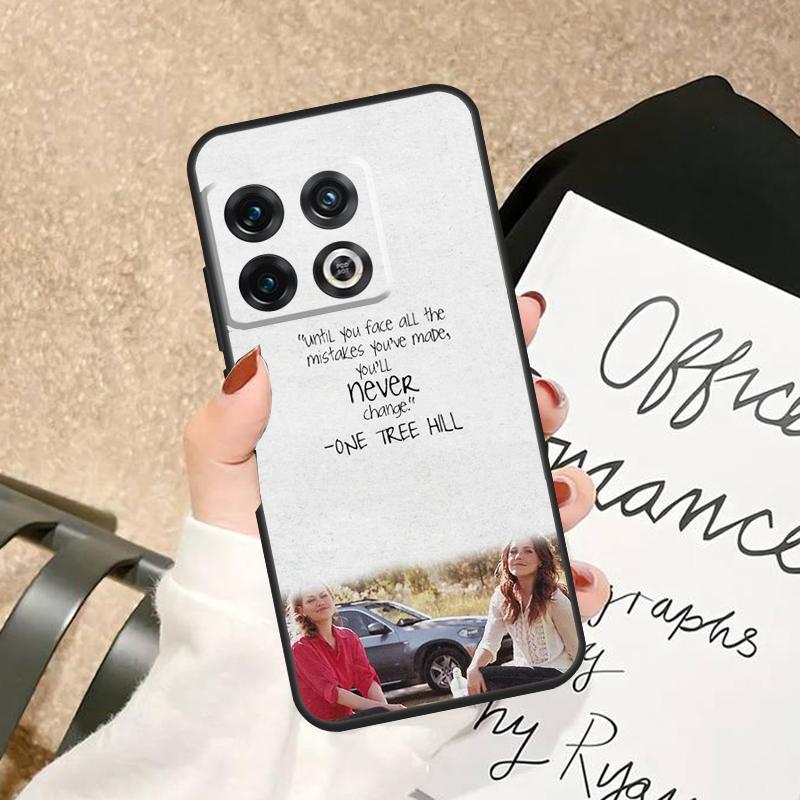

One Tree Hill Quote Case For OnePlus 10 Pro 10T 8T 13T 15 13 12 11 15R 13R 12R Nord 5 CE 4 2 3 Lite N20 N30 Cover OnePlus Nord 4