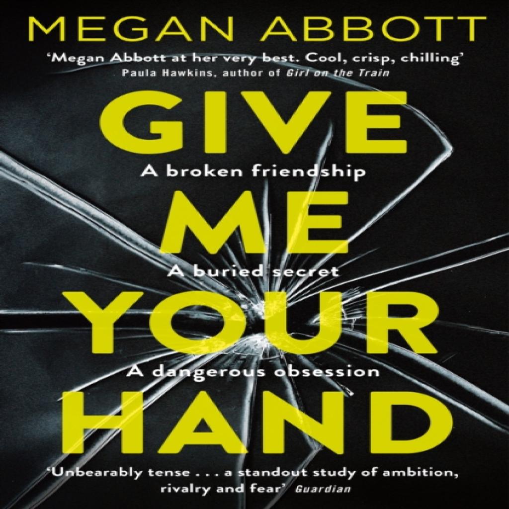 Give Me Your Hand by Megan Abbott Paperback Book 9781509855698