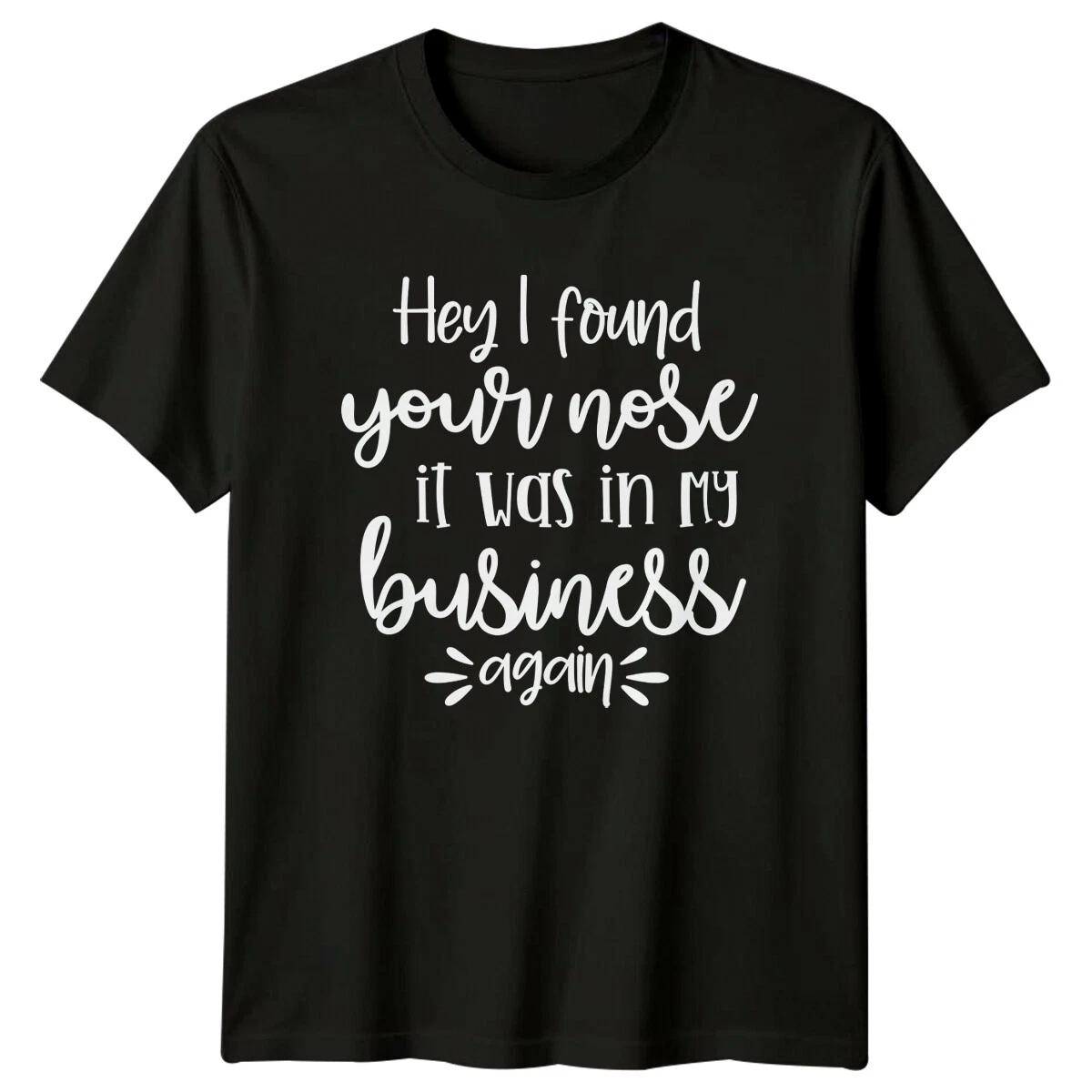 Funny Hey I Found Your Nose Saying Graphic Novelty Humor Adult T-Shirt XXXL