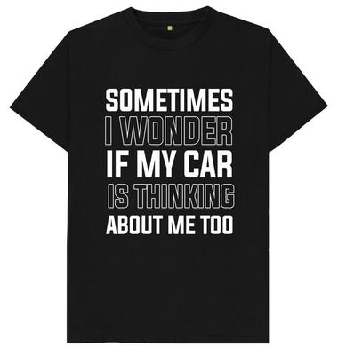 Manchmal frage ich mich, ob mein Auto auch an mich denkt Lustiger Witz Geschenk T-Shirt