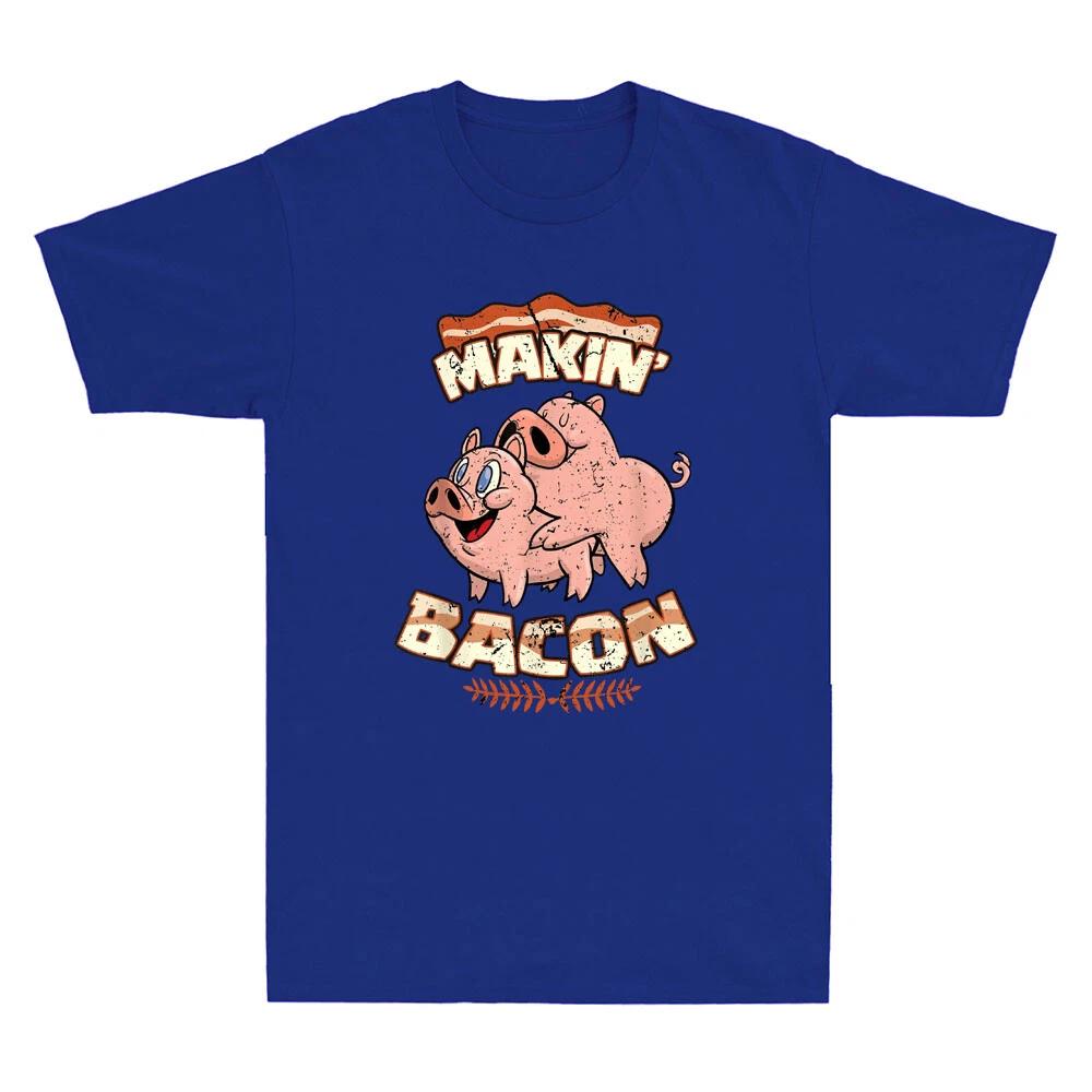 Men s and Women s T-shirts Pig Bacon Makin Bacon Funny Carnivore BBQ Saying Quote Joke Gift XS
