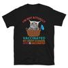 I'm Not Actually Vaccinated - Funny Cat Lover Unisex T-Shirt