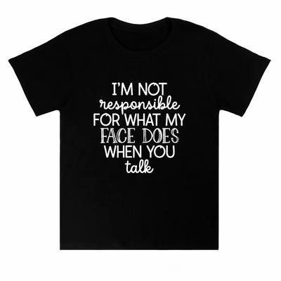 Women I’m Not Responsible for What My Face Does Funny Sarcastic Quote Graphic Tee Short Sleeve Gift Refreshing Minimalist Tee