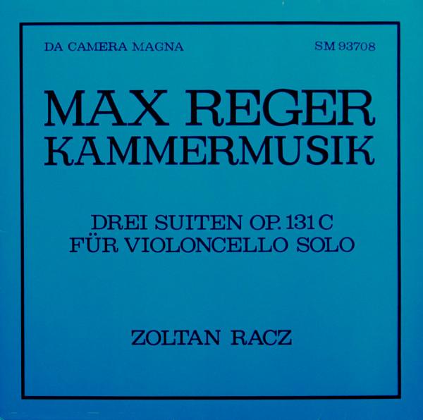 

LP Record MAX REGER ZOLTAN RACZ Kammermusik Drei Suiten Op. 131C F SM93708 DA CAMERA MAGN 1970 Germany Classical Used