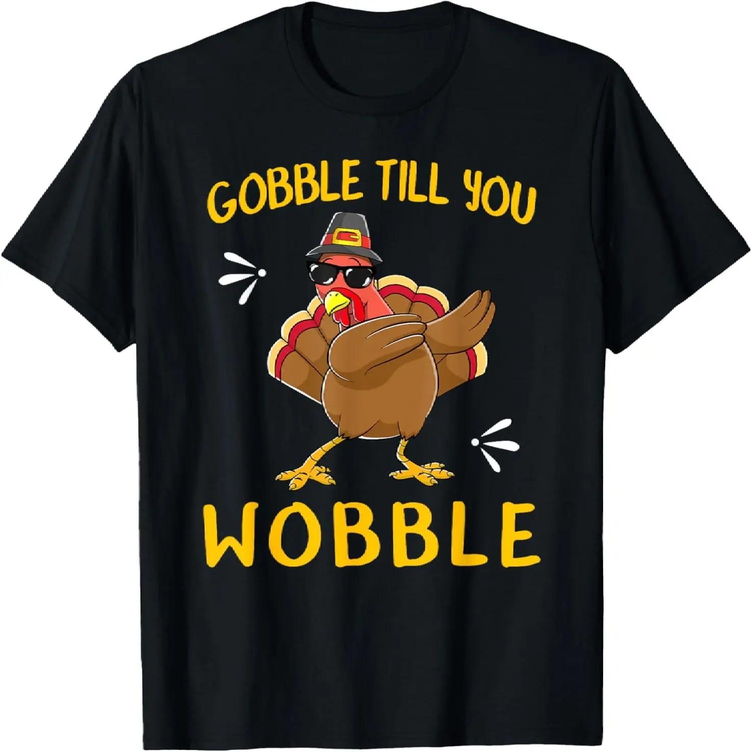 Gobble Gobble Till You Wobble Turkey Pilgrim Tee Gift Idea T-Shirt S