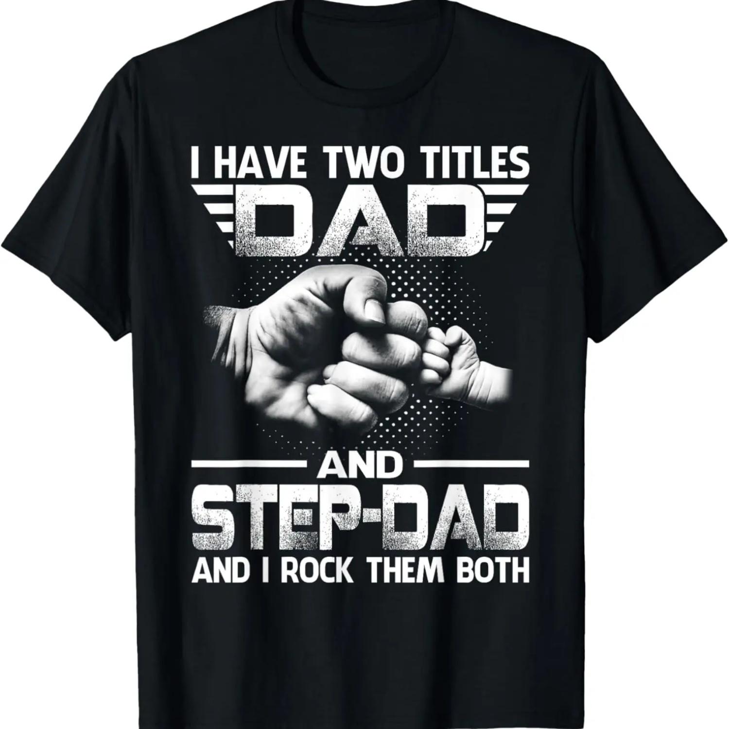 

I Have Two Titles Dad And Stepdad T-Shirt XXXXXL чорний