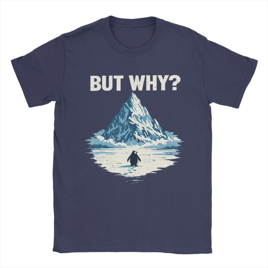 But Why Penguin  Funny Penguin Walking to The Mountains TShirt Men  Cotton Tees O Neck Short Sleeve T Shirt Plus Size Tops