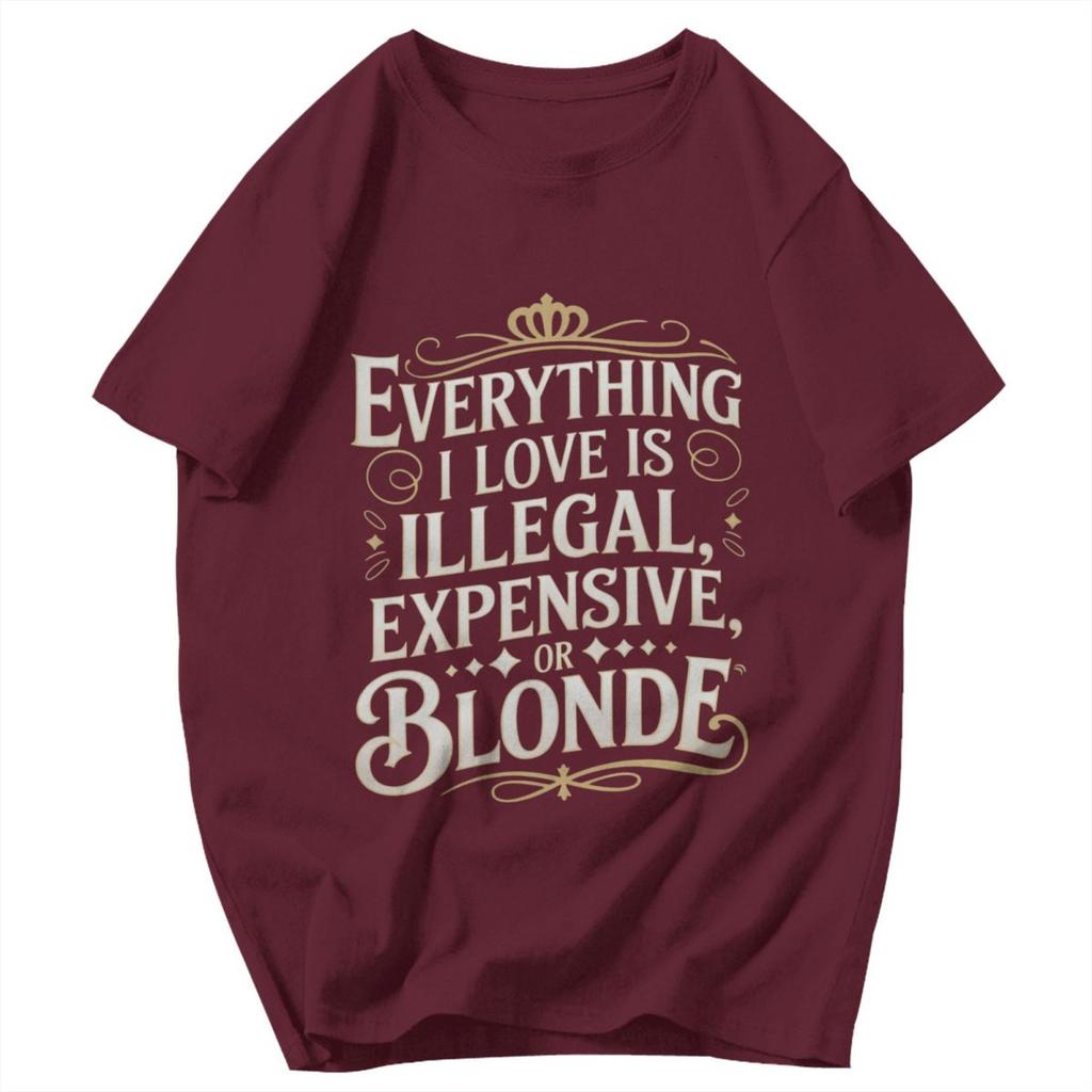 T-shirt da uomo Tutto ciò che amo è illegale, costoso o biondo Citazioni divertenti Fantastici Pops Grafica Y2K Anime Abbigliamento Unisex T-shirt