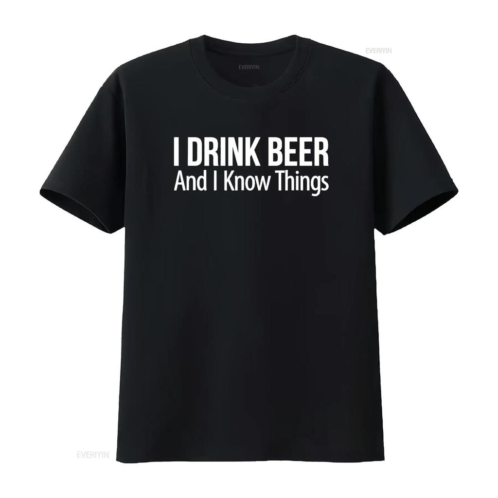 I Drink Beer And Know Things T Shirt Vintage Washed Comfortable Homme Breathable Casual Designer Clothes Top For Everyday Wear