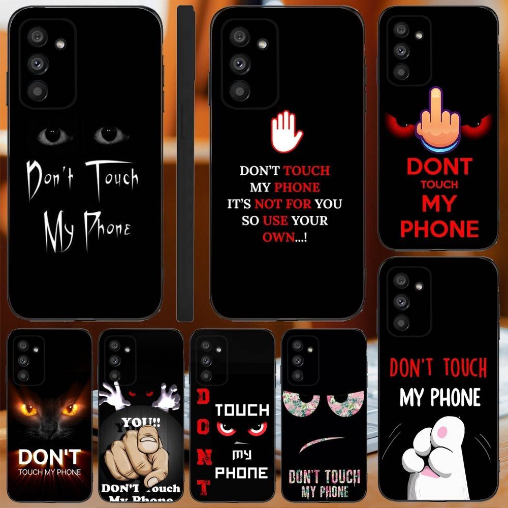 Dont Touch My Phone Case For Samsung Galaxy A13,A21s,A22,A31,A32,A52,A53,A71,A80,A91 Soft Black Cover