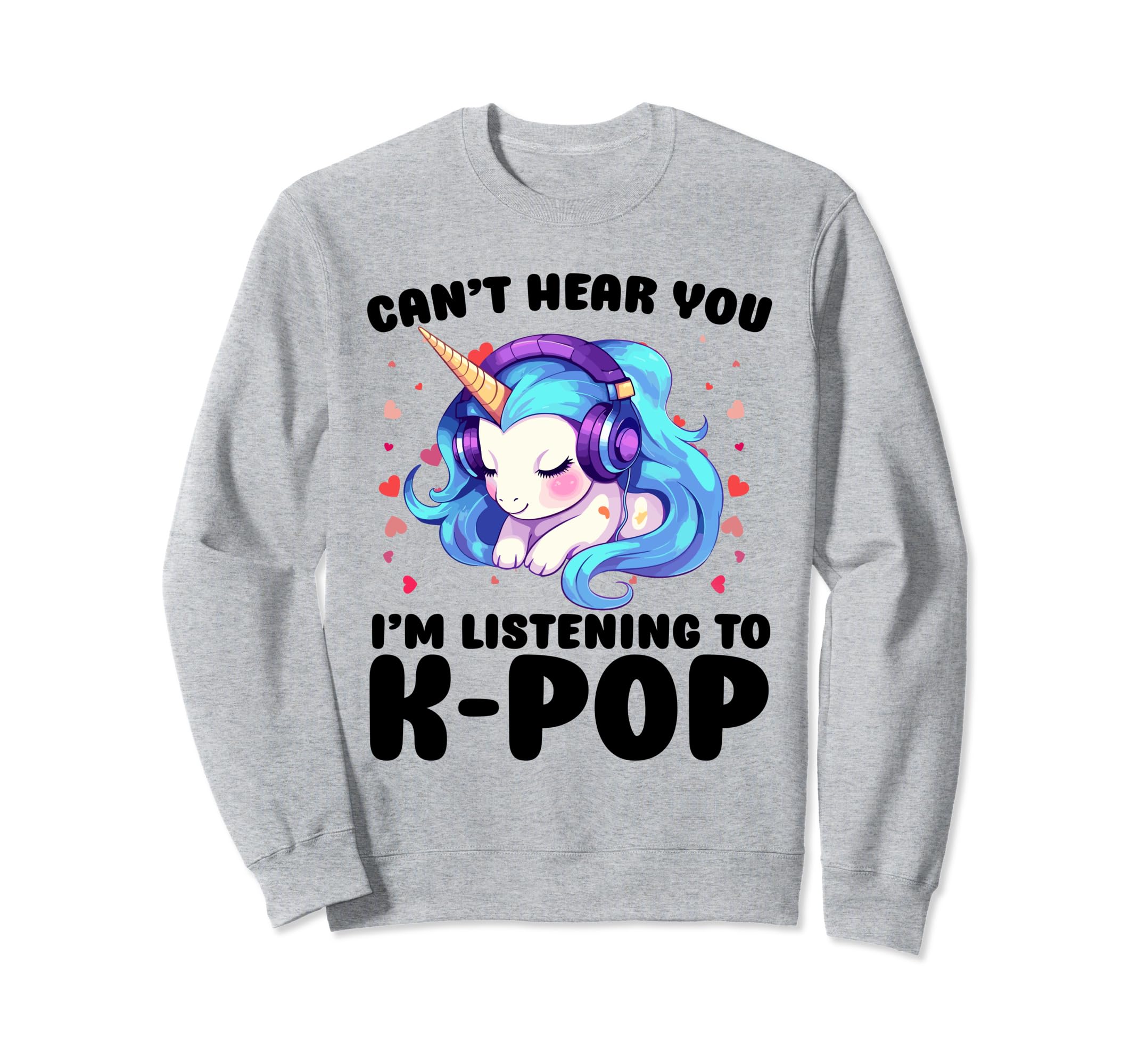 

Hear You Listening Kpop Unicorn Goods Світшот Can t You m K-pop