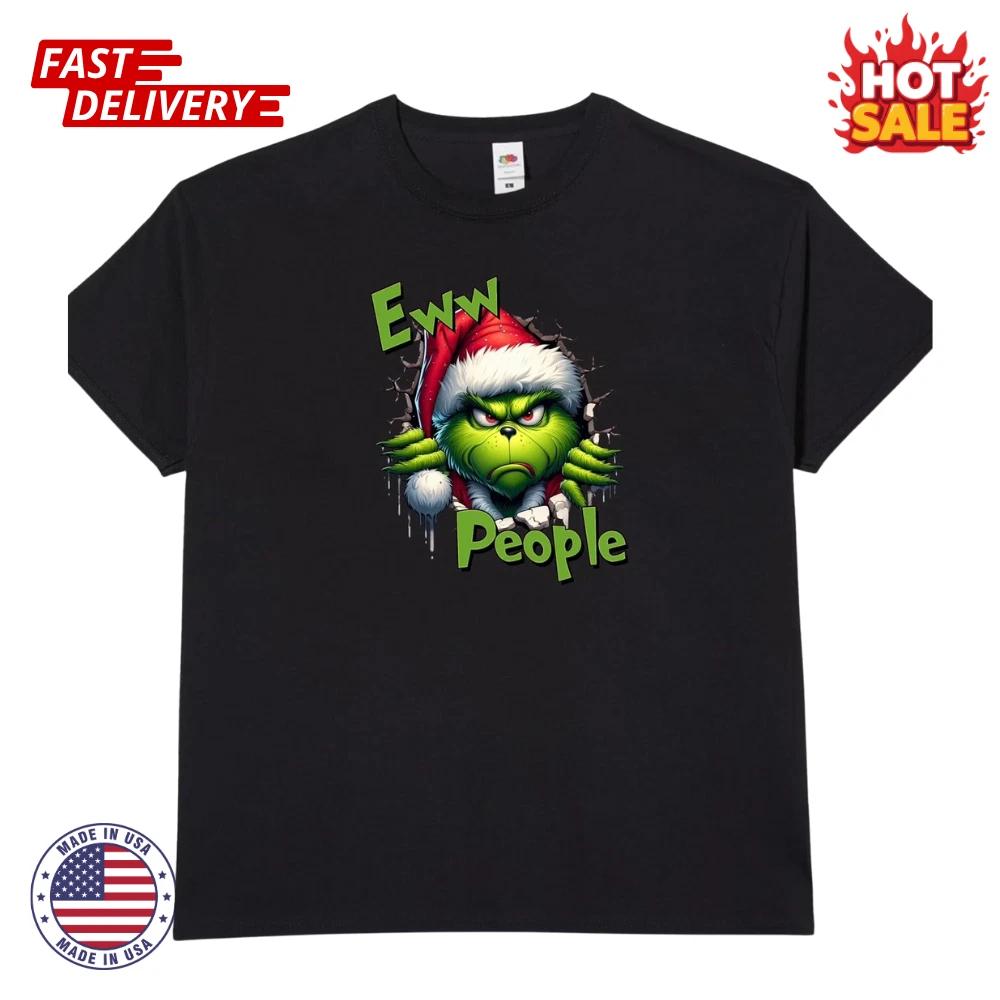 Eww People Grinch Xmas Inspired T-Shirt Stylish Funny Christmas Shirts Grinchmas S