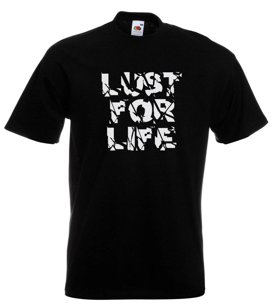 Lust For Life T Shirt