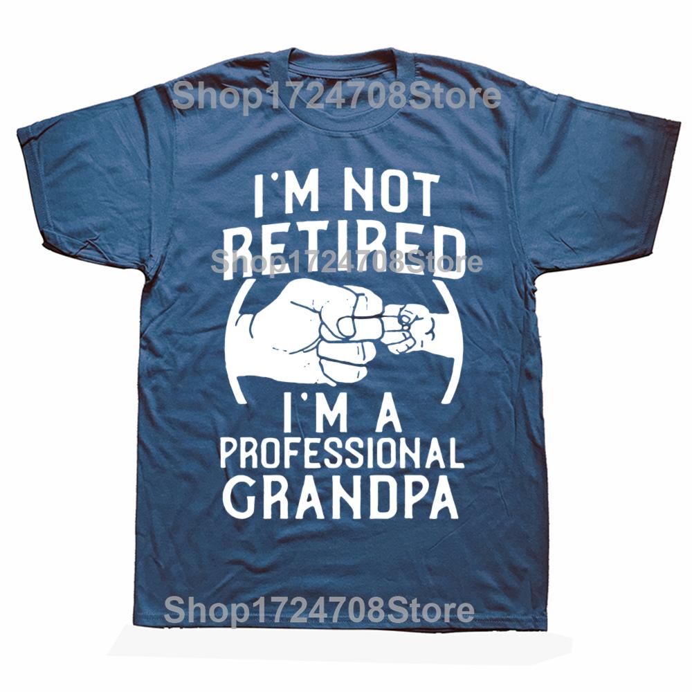 I'm Not Retired I'm A Professional Grandpa Idea Grandfather Gift New T-Shirt Short Sleeve Cotton T Shirts Camisetas