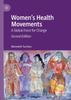 The Women's Health Movements : A Global Force for Change Book