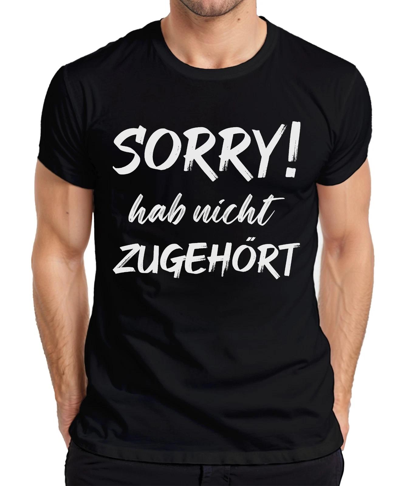 Sorry! Didn t Listen Funny Saying Statement Saying Irony Men s T-Shirt- 2XL
