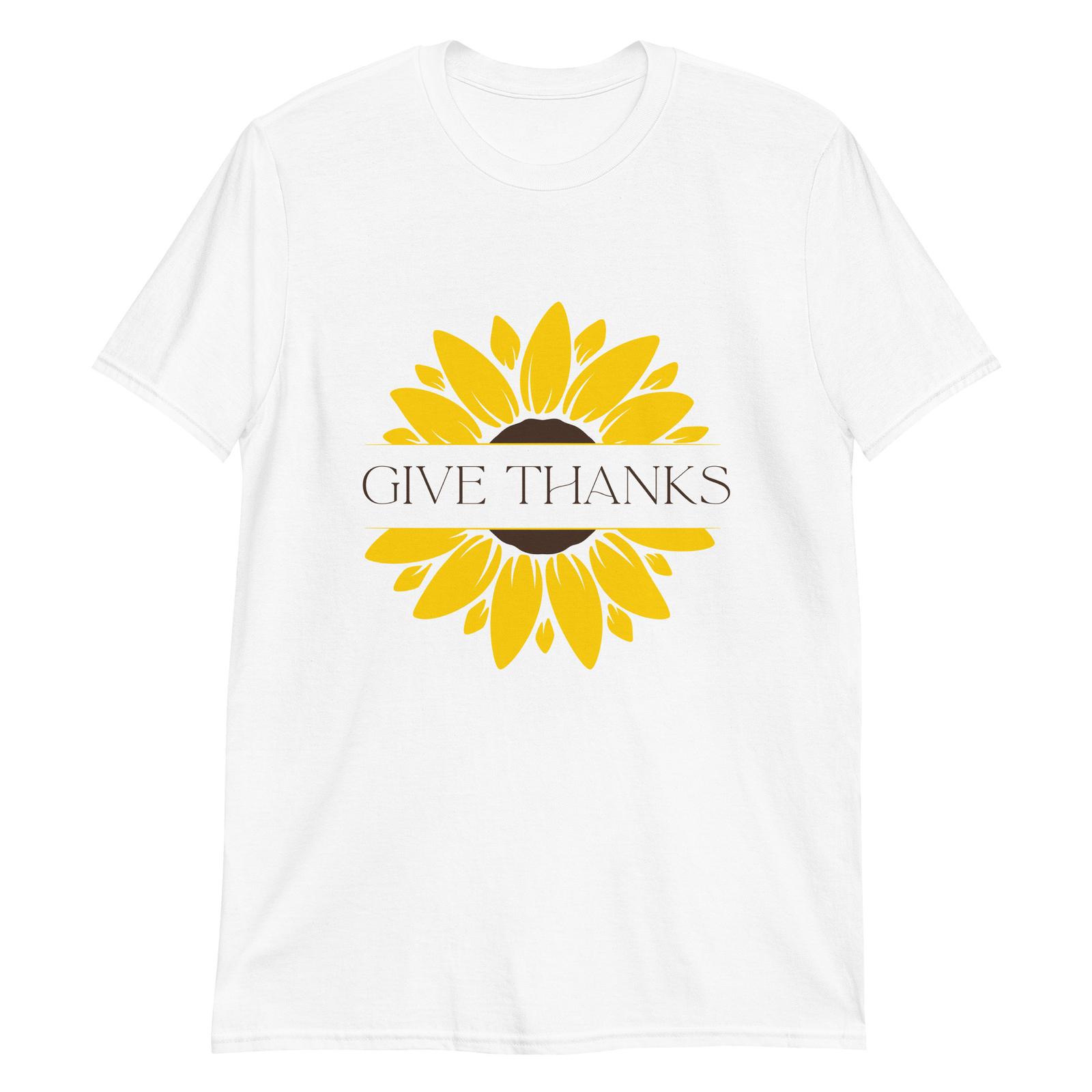 Sunflower Gratitude: Give Thanks T-Shirt Mens Womens Tees Top XL