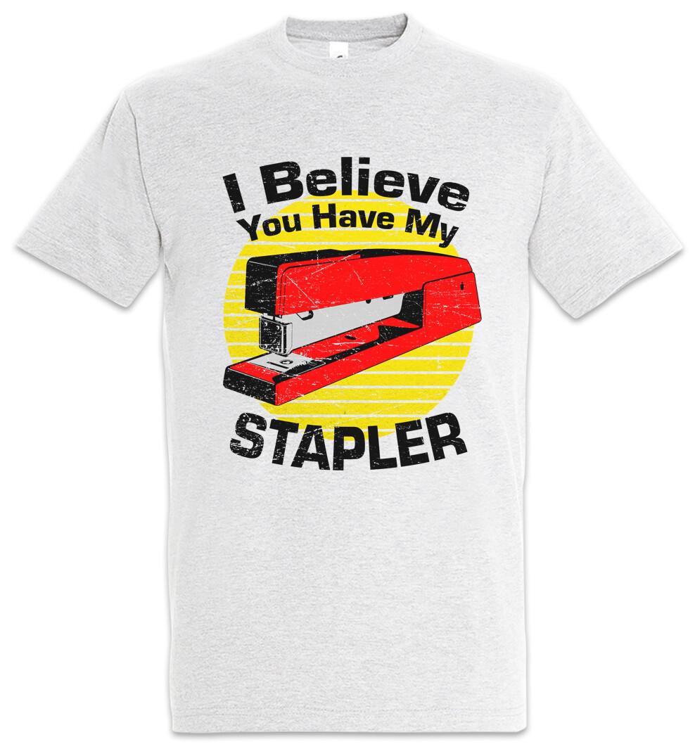 I Believe You Have My Stapler T-Shirt Geek Nerd Office Worker Space Red Stapler S