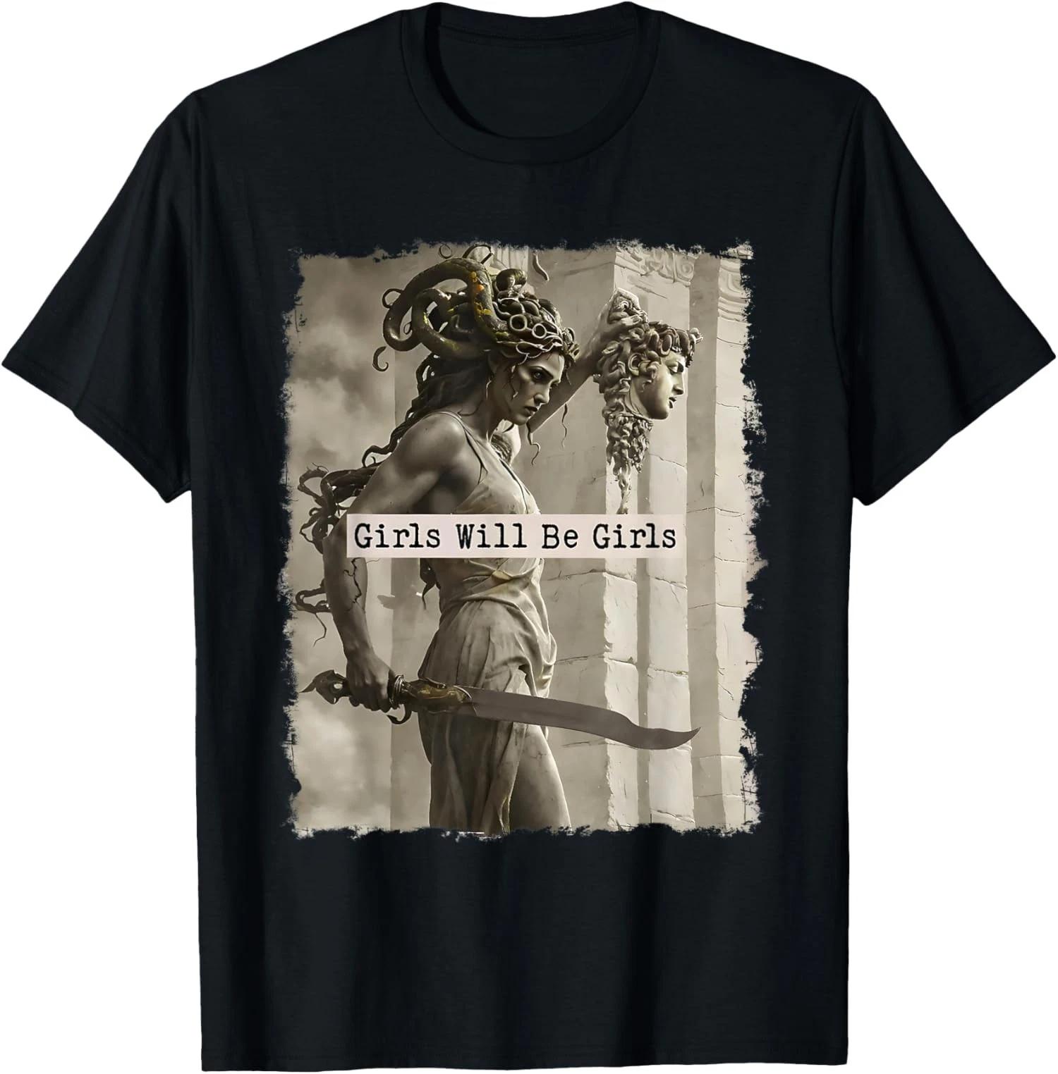 Girl Will Be Girls Funny Medusa Feminist Support Unisex T-Shirt S