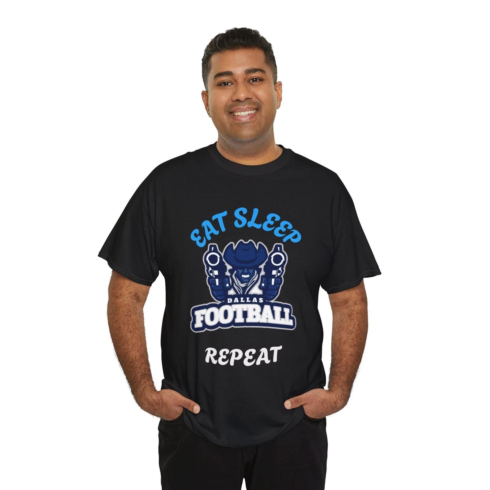 Dallas Football Eat Sleep Repeat T-Shirt Sports Where Cowboys Rule the Range 4XL