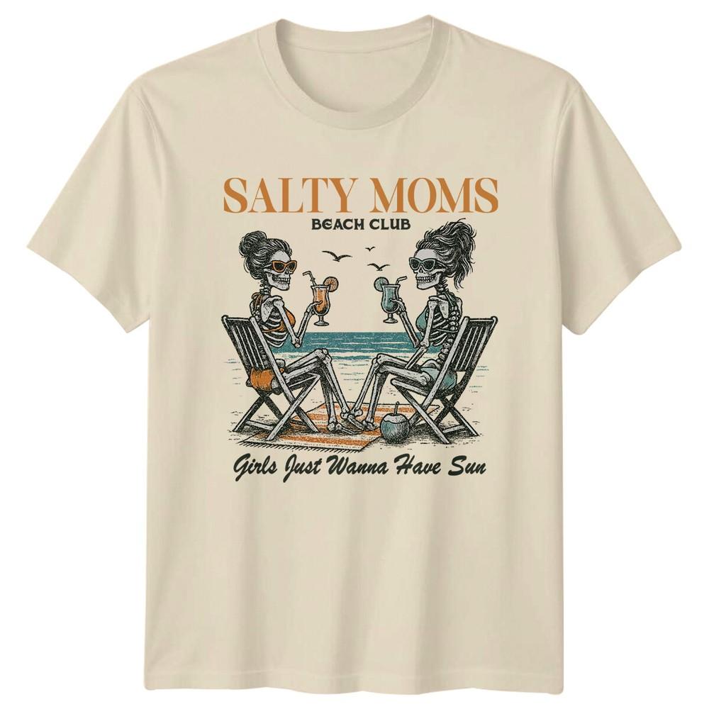 Salty Moms Beach Club Skeleton Girls Just Wanna Have Sun TShirt