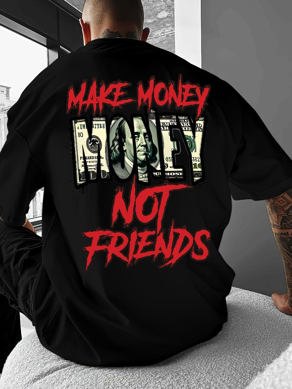 

Make Money Not Friends Motivational Slogan T-Shirt Streetwear Summer Tee with Money-Making Phrase Loose Fit Round Neck S разноцветный