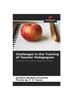 The Challenges In the Training of Teacher Pedagogues Book