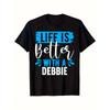 A Debbie Men's T-Shirt That Says'Life Is Better' Is a Soft, Casual, Sporty Option with Short Sleeves and a Round Neck It's Lightweight and Breathable