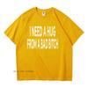 I Need A Hug From A Bad T-shirts Men Cotton Short Sleeve T Shirt Ummer Print Casual Printed Basic Mens Designer Basic Tees Tops