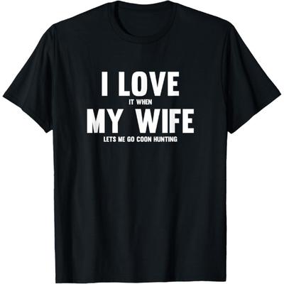 J'adore quand ma femme me laisse aller à la chasse au raton laveur T-shirt