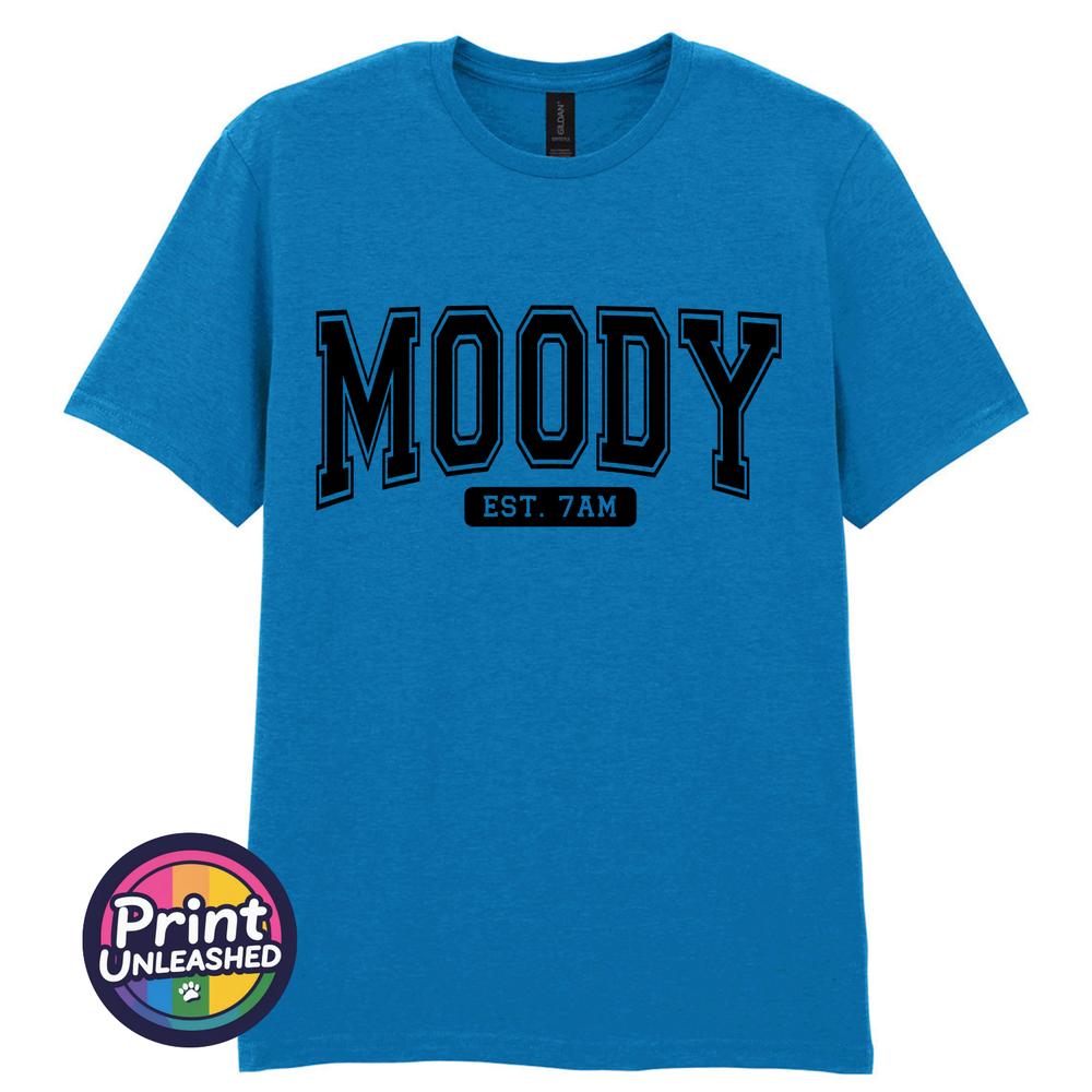 Funny Moody TShirt Fun Novelty Tee College Style Moody Est 7am Graphic S2XL