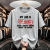 My Job Is Top Secret Funny Graphic T Shirt Unisex Summer Short Sleeve Tees Fashion Streetwear Tshirt Loose Oversized Y2k Clothing